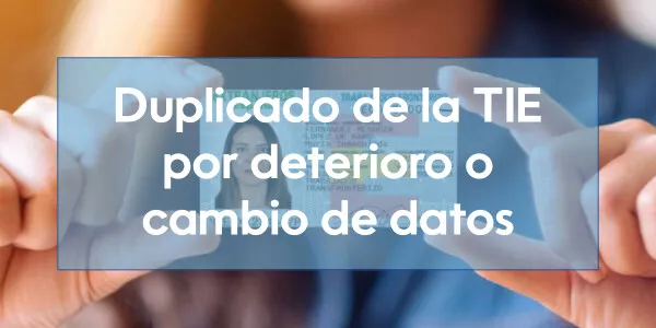 Duplicado de la TIE por deterioro o cambio de datos