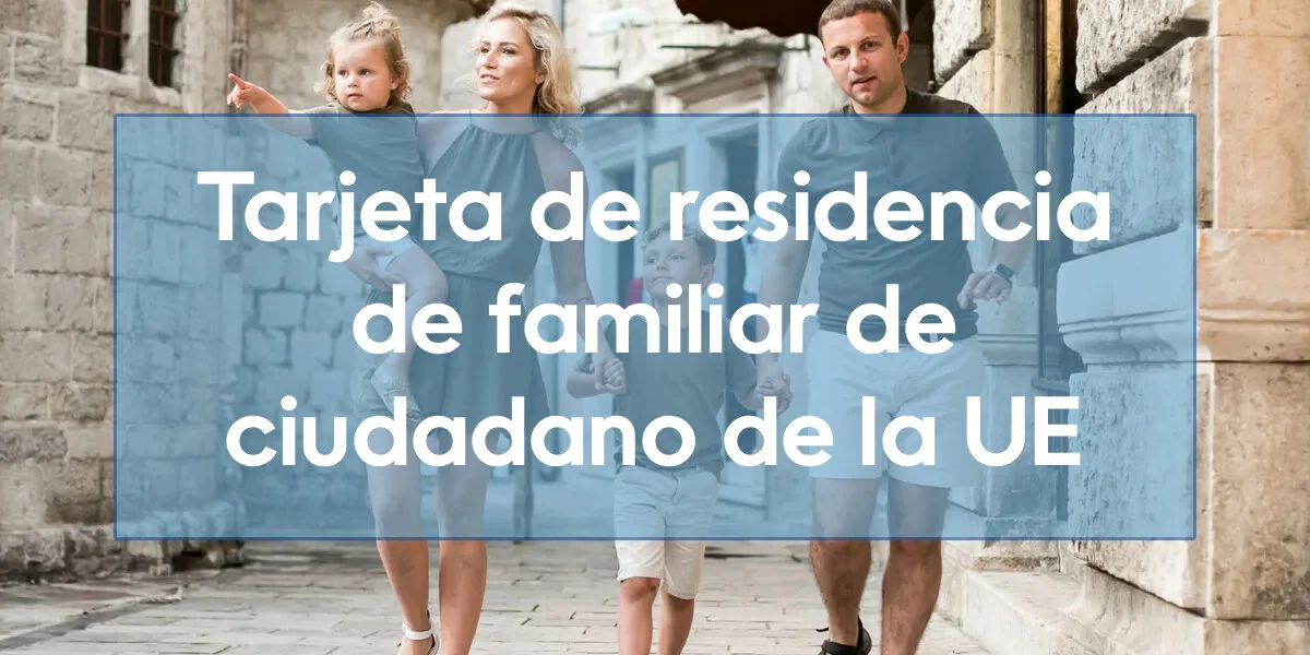 Tarjeta de residencia de familiar de ciudadano de la Unión Europea